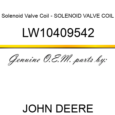 Solenoid Valve Coil - SOLENOID VALVE COIL LW10409542