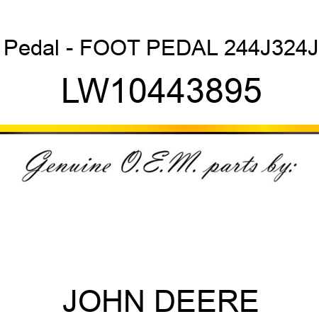 Pedal - FOOT PEDAL 244J,324J LW10443895