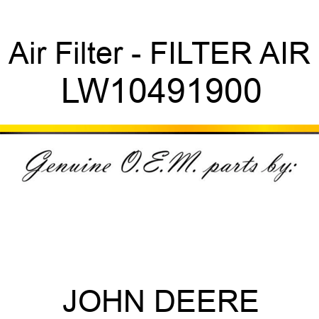 Air Filter - FILTER, AIR LW10491900