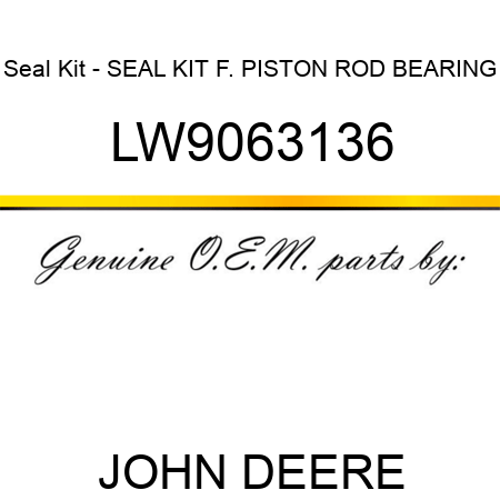 Seal Kit - SEAL KIT F. PISTON ROD BEARING LW9063136