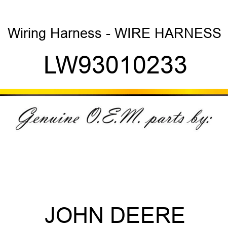 Wiring Harness - WIRE HARNESS LW93010233