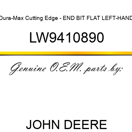 Dura-Max Cutting Edge - END BIT, FLAT LEFT-HAND LW9410890