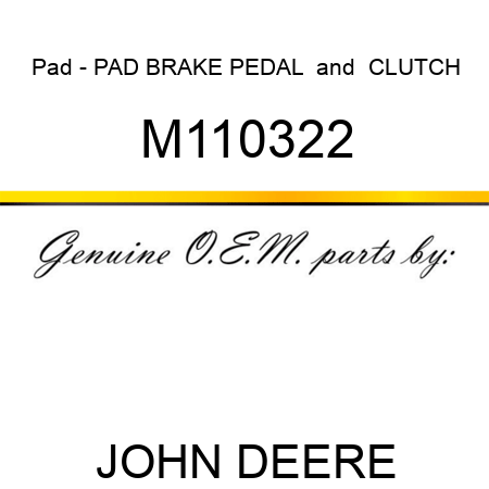 Pad - PAD, BRAKE PEDAL & CLUTCH M110322