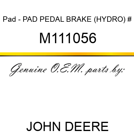 Pad - PAD, PEDAL BRAKE (HYDRO) # M111056