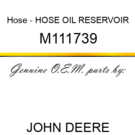 Hose - HOSE, OIL RESERVOIR M111739