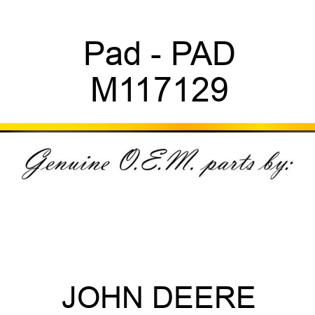 Pad - PAD M117129
