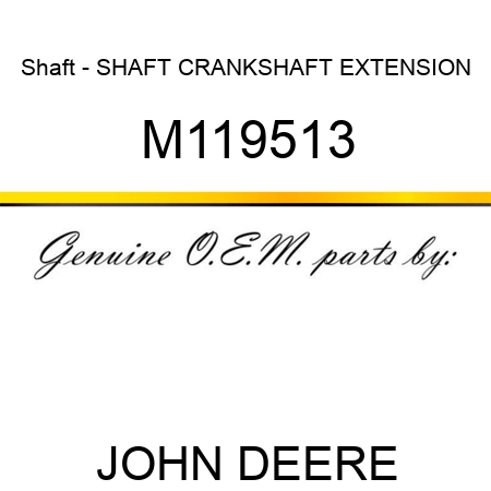 Shaft - SHAFT, CRANKSHAFT EXTENSION M119513