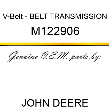 V-Belt - BELT, TRANSMISSION M122906