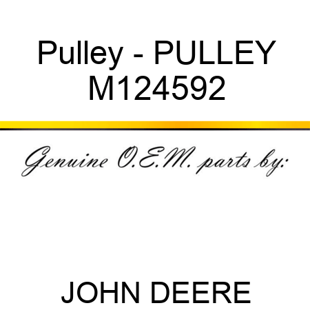 Pulley - PULLEY M124592