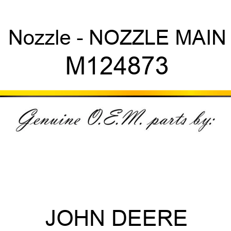 Nozzle - NOZZLE, MAIN M124873