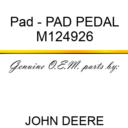Pad - PAD, PEDAL M124926