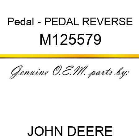 Pedal - PEDAL, REVERSE M125579