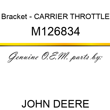 Bracket - CARRIER, THROTTLE M126834
