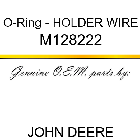 O-Ring - HOLDER, WIRE M128222