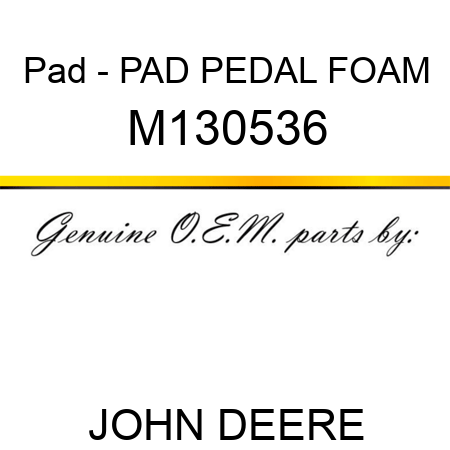 Pad - PAD, PEDAL FOAM M130536