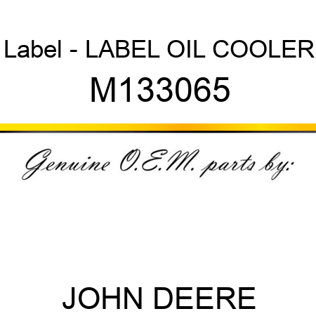 Label - LABEL, OIL COOLER M133065