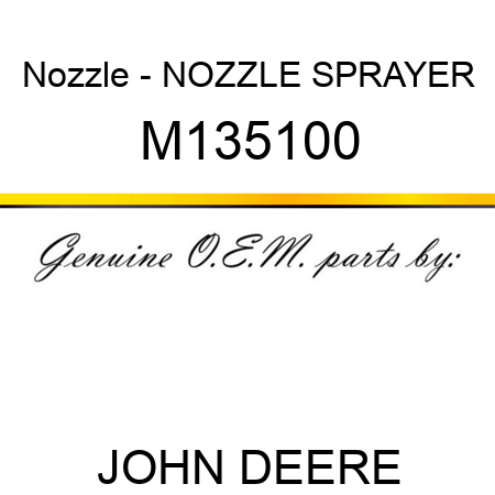Nozzle - NOZZLE, SPRAYER M135100