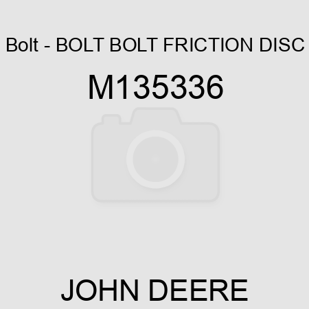 Bolt - BOLT, BOLT, FRICTION DISC M135336