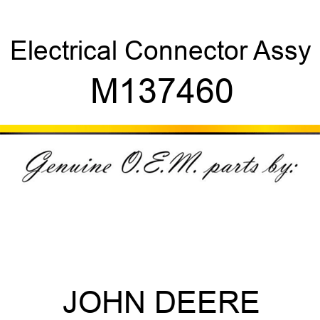 Electrical Connector Assy M137460