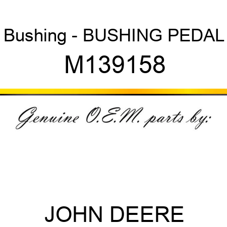 Bushing - BUSHING, PEDAL M139158