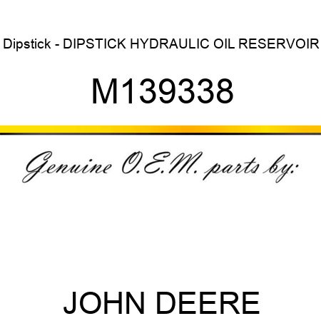 Dipstick - DIPSTICK, HYDRAULIC OIL RESERVOIR M139338