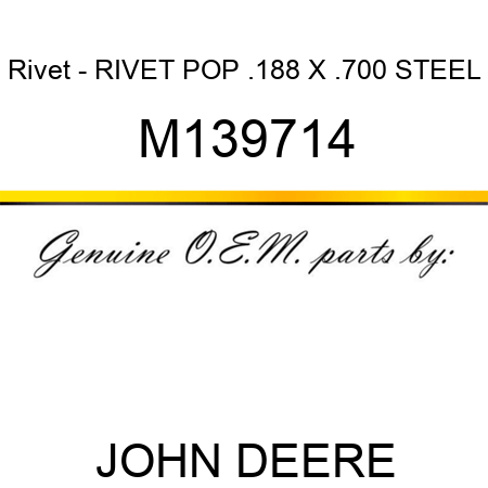 Rivet - RIVET, POP .188 X .700 STEEL M139714