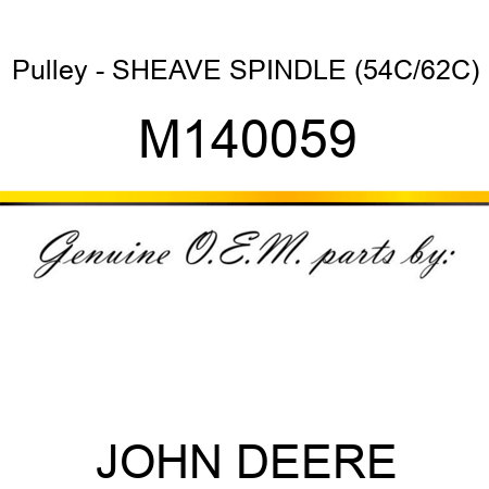 Pulley - SHEAVE, SPINDLE (54C/62C) M140059