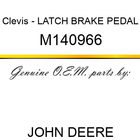 Clevis - LATCH, BRAKE PEDAL M140966