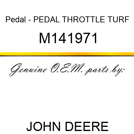 Pedal - PEDAL, THROTTLE, TURF M141971