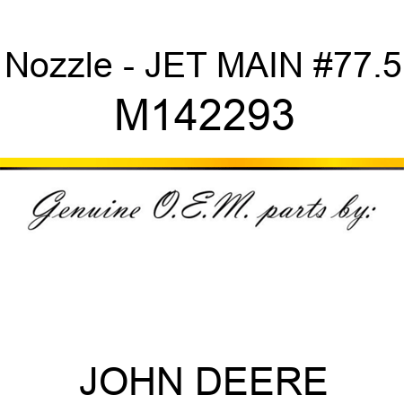 Nozzle - JET, MAIN #77.5 M142293