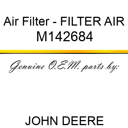 Air Filter - FILTER, AIR M142684