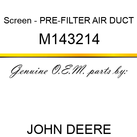 Screen - PRE-FILTER, AIR DUCT M143214