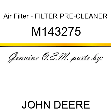 Air Filter - FILTER, PRE-CLEANER M143275