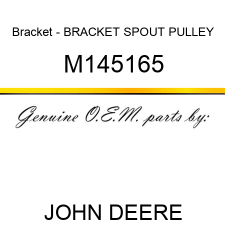 Bracket - BRACKET, SPOUT PULLEY M145165