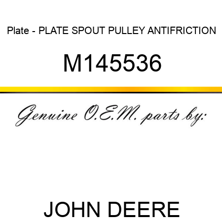 Plate - PLATE, SPOUT PULLEY ANTIFRICTION M145536
