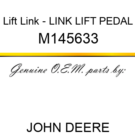 Lift Link - LINK, LIFT PEDAL M145633