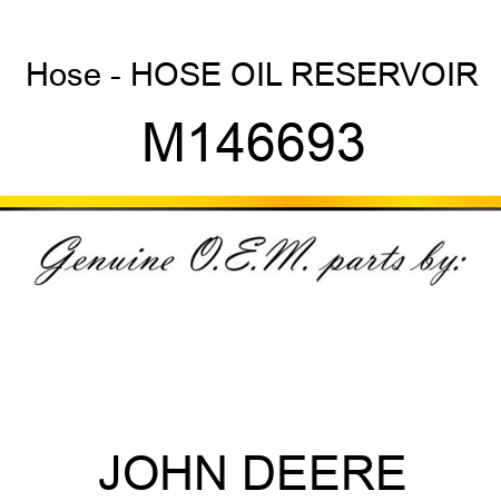 Hose - HOSE, OIL RESERVOIR M146693