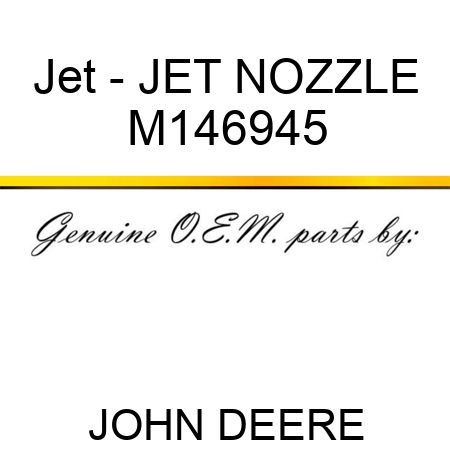Jet - JET, NOZZLE M146945