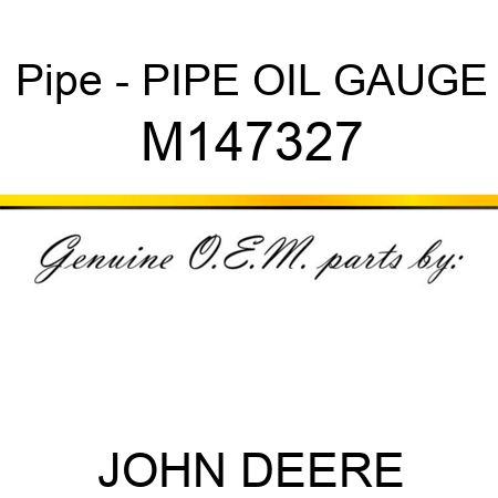 Pipe - PIPE, OIL GAUGE M147327
