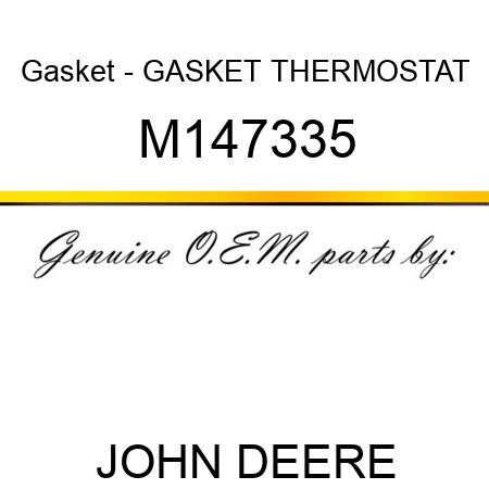 Gasket - GASKET, THERMOSTAT M147335