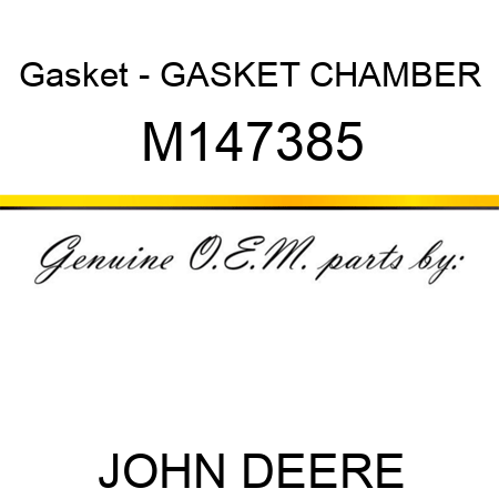 Gasket - GASKET, CHAMBER M147385