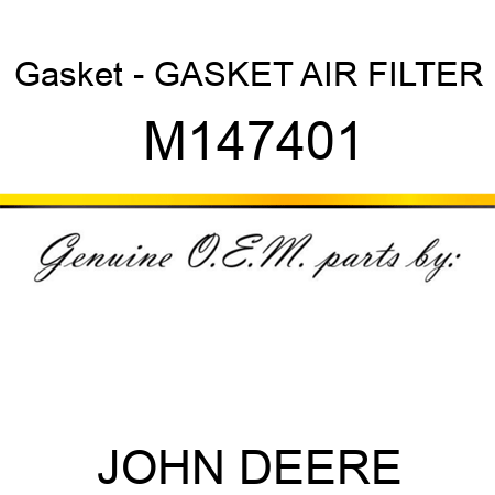 Gasket - GASKET, AIR FILTER M147401