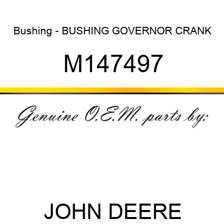 Bushing - BUSHING, GOVERNOR CRANK M147497