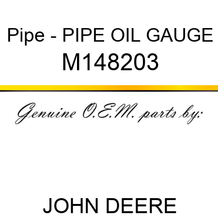 Pipe - PIPE, OIL GAUGE M148203