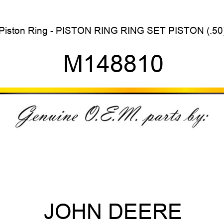 Piston Ring - PISTON RING, RING SET, PISTON (.50) M148810