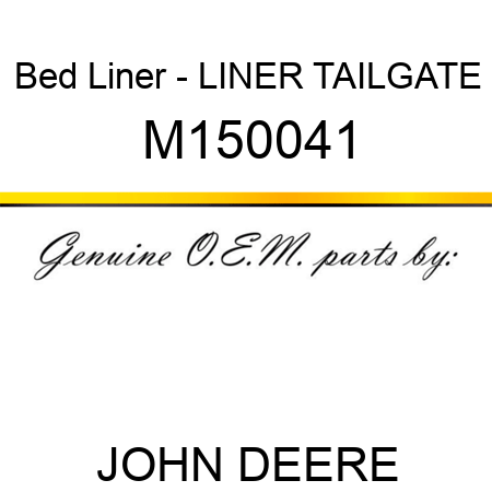 Bed Liner - LINER, TAILGATE M150041