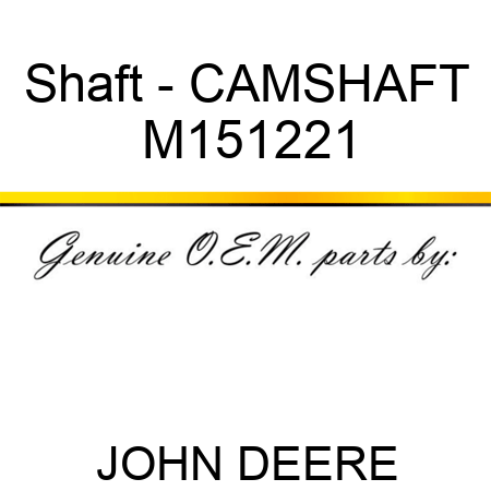 Shaft - CAMSHAFT M151221