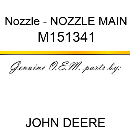 Nozzle - NOZZLE, MAIN M151341