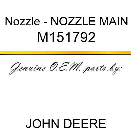 Nozzle - NOZZLE, MAIN M151792