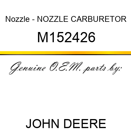 Nozzle - NOZZLE, CARBURETOR M152426